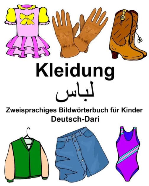 Deutsch-Dari Kleidung Zweisprachiges Bildwörterbuch für Kinder by Richard Carlson Jr