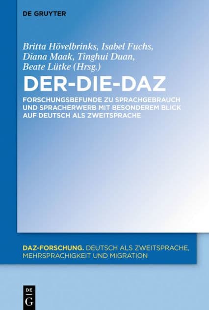Der-Die-DaZ - Forschungsbefunde zu Sprachgebrauch und Spracherwerb von Deutsch als Zweitsprache by Britta Hövelbrinks