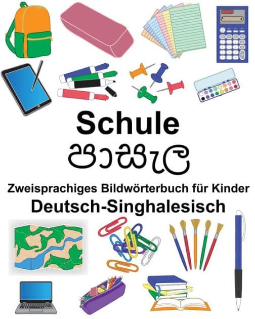 Deutsch-Singhalesisch Schule Zweisprachiges Bildwörterbuch für Kinder by Suzanne Carlson
