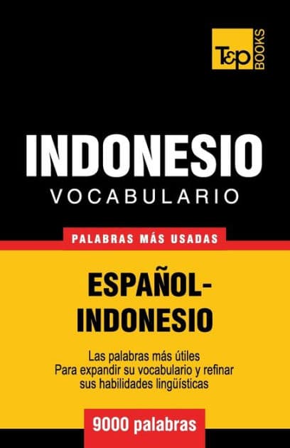 Vocabulario espaï¿½ol-indonesio - 9000 palabras mï¿½s usadas by Andrey Taranov
