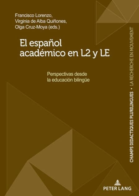 El espa ol acad mico en L2 y LE: Perspectivas desde la educaci n bilinguee by Francisco Lorenzo