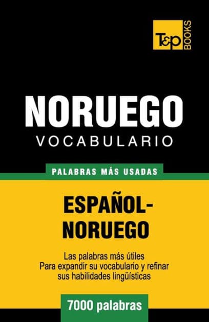 Vocabulario Espaï¿½ol-Noruego - 7000 palabras mï¿½s usadas by Andrey Taranov