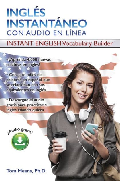 Ingles Instantaneo: Instant English Vocabulary Builder by Tom Means Ph.D.