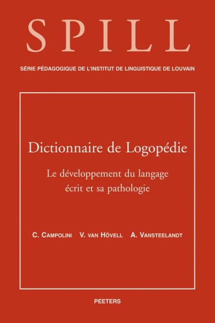 Dictionnaire de logopedie. Le developpement du langage ecrit et sa pathologie by C Campolini