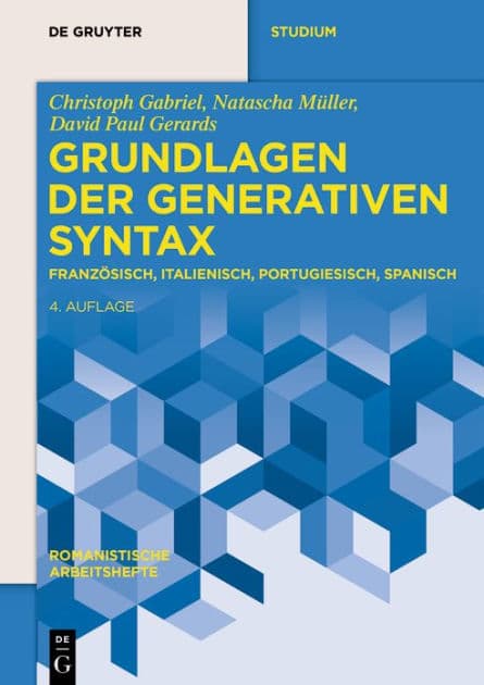 Grundlagen der generativen Syntax: Französisch, Italienisch, Portugiesisch, Spanisch by Christoph Gabriel