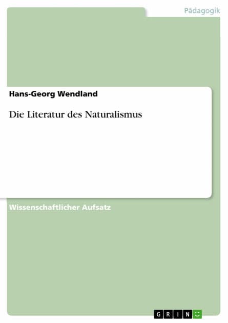 Die Literatur des Naturalismus by Hans-Georg Wendland