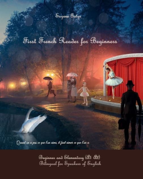 First French Reader for Beginners: Bilingual for Speakers of English by Eugene Gotye