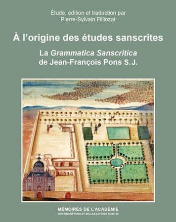 A l'origine des etudes sanscrites: La Grammatica Sanscritica de Jean-Francois Pons S.J. Etude, edition et traduction by P-S Filliozat
