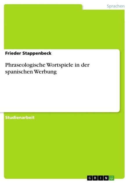 Phraseologische Wortspiele in der spanischen Werbung by Frieder Stappenbeck