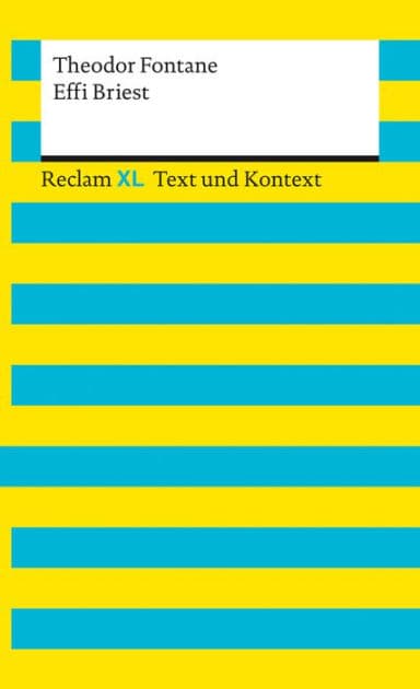Effi Briest. Textausgabe mit Kommentar und Materialien: [Reclam XL - Text und Kontext] - Fontane, Theodor - 16107 by Theodor Fontane