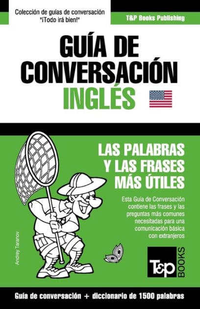 Guï¿½a de Conversaciï¿½n Espaï¿½ol-Inglï¿½s y diccionario conciso de 1500 palabras by Andrey Taranov