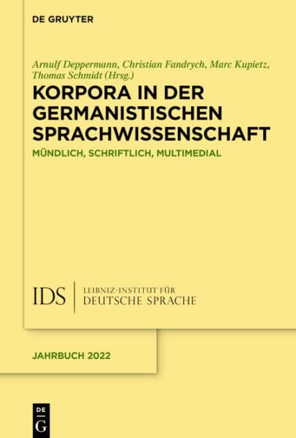 Korpora in der germanistischen Sprachwissenschaft: Mündlich, schriftlich, multimedial by Arnulf Deppermann