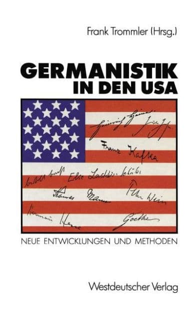 Germanistik in den USA: Neue Entwicklungen und Methoden by Frank Trommler