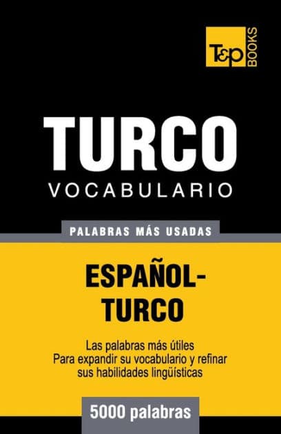 Vocabulario espaï¿½ol-turco - 5000 palabras mï¿½s usadas by Andrey Taranov