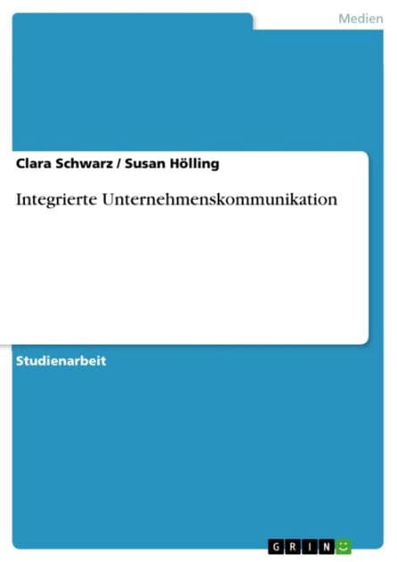 Integrierte Unternehmenskommunikation by Clara Schwarz