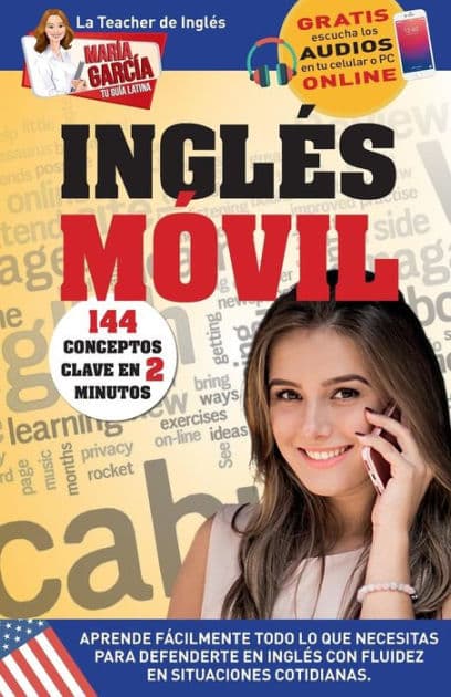 Inglï¿½s Mï¿½vil. 144 conceptos clave en 2 minutos.: Ediciï¿½n bilingï¿½e by Marïa Garcïa