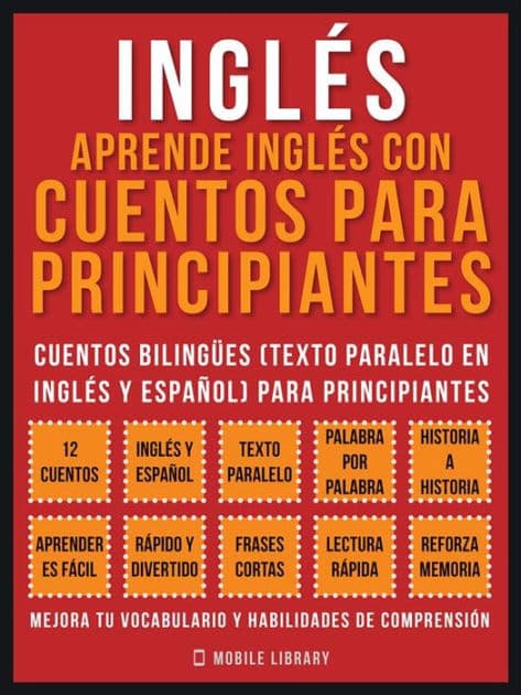 Inglés - Aprende Inglés Con Cuentos Para Principiantes (Vol 1): Cuentos Bilingües (Texto Paralelo En Inglés y Español) Para Principiantes (Inglés Para Latinos) by Mobile Library