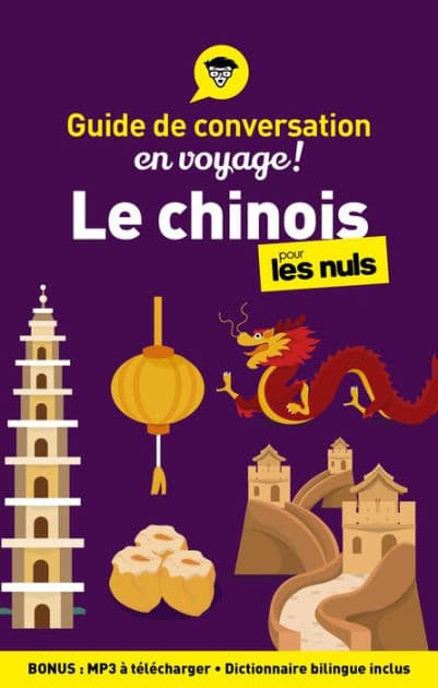 Guide de conversation Le chinois pour les Nuls en voyage, 3e ed by Wendy Abraham