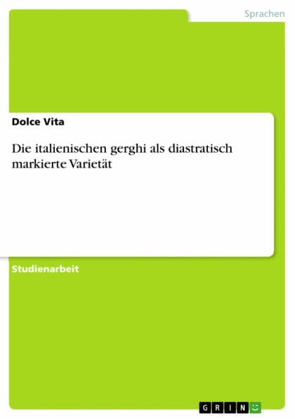 Die italienischen gerghi als diastratisch markierte Varietät by Dolce Vita