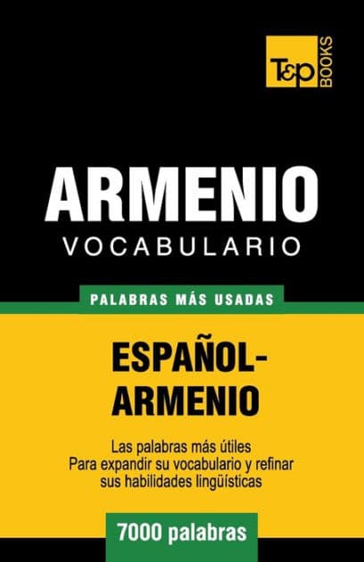 Vocabulario espaï¿½ol-armenio - 7000 palabras mï¿½s usadas by Andrey Taranov