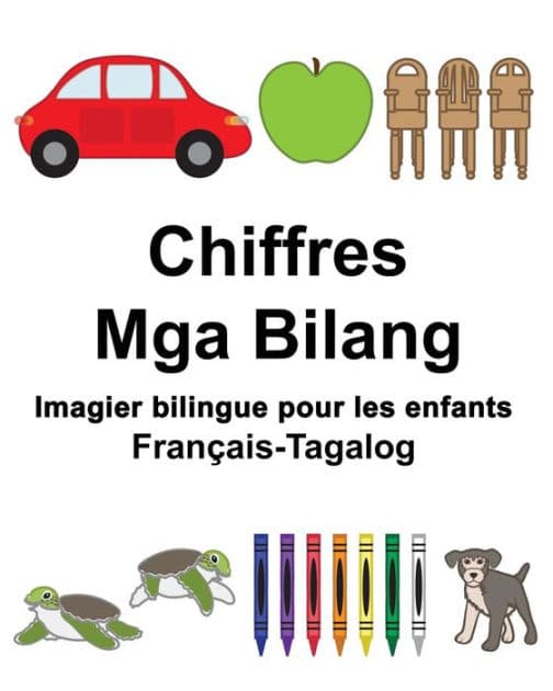 Français-Tagalog Chiffres/Mga Bilang Imagier bilingue pour les enfants by Suzanne Carlson
