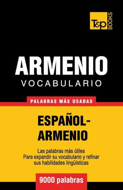 Vocabulario espaï¿½ol-armenio - 9000 palabras mï¿½s usadas by Andrey Taranov