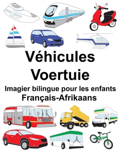 Français-Afrikaans Véhicules/Voertuie Imagier bilingue pour les enfants by Suzanne Carlson