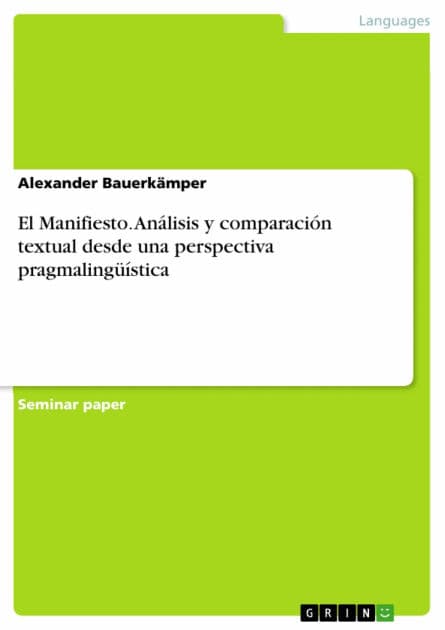 El Manifiesto. Análisis y comparación textual desde una perspectiva pragmalingüística by Alexander Bauerkämper