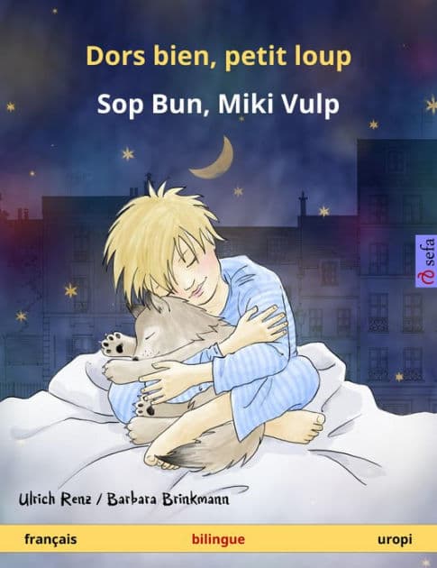 Dors bien, petit loup - Sop Bun, Miki Vulp (français - uropi): Livre bilingue pour enfants à partir de 2 ans by Ulrich Renz