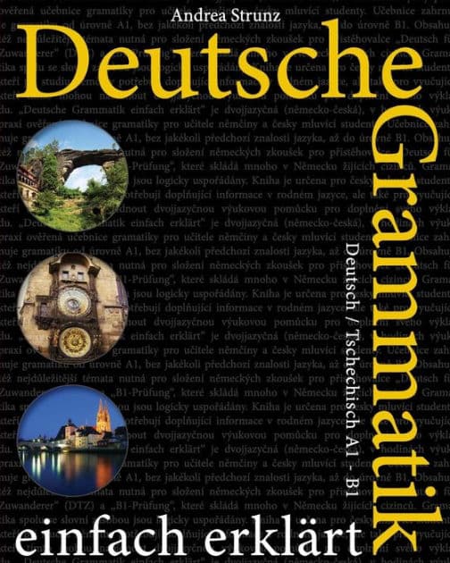 Deutsche Grammatik einfach erklärt: Deutsch / Tschechisch A1-B1 by Andrea Strunz