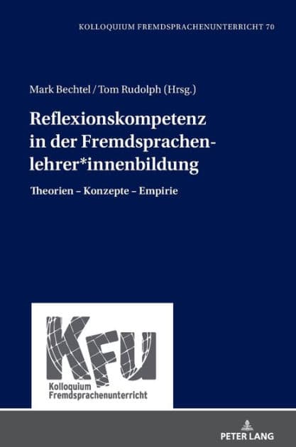 Reflexionskompetenz in der Fremdsprachenlehrer*innenbildung: Theorien - Konzepte - Empirie by Michael Schart