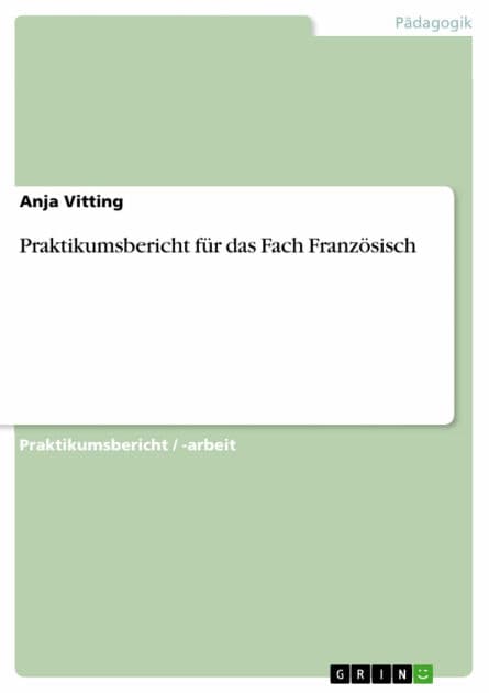Praktikumsbericht für das Fach Französisch by Anja Vitting