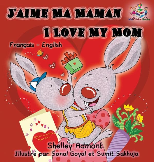J'aime Ma Maman I Love My Mom: French English Bilingual Edition by Shelley Admont