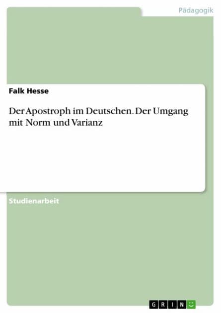 Der Apostroph im Deutschen. Der Umgang mit Norm und Varianz by Falk Hesse