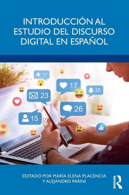Introducción al estudio del discurso digital en español by María Elena Placencia