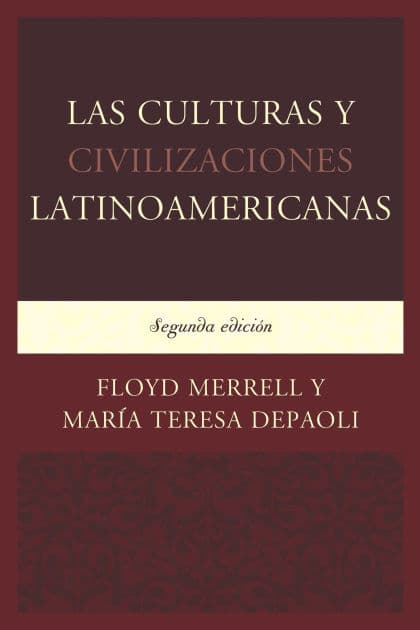 Las Culturas y Civilizaciones Latinoamericanas by Floyd Merrell