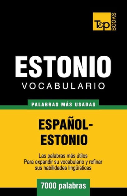 Vocabulario espaï¿½ol-estonio - 7000 palabras mï¿½s usadas by Andrey Taranov