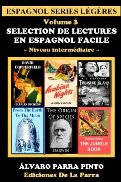 Selection de lectures en espagnol facile Volume 3 by ïlvaro Parra Pinto