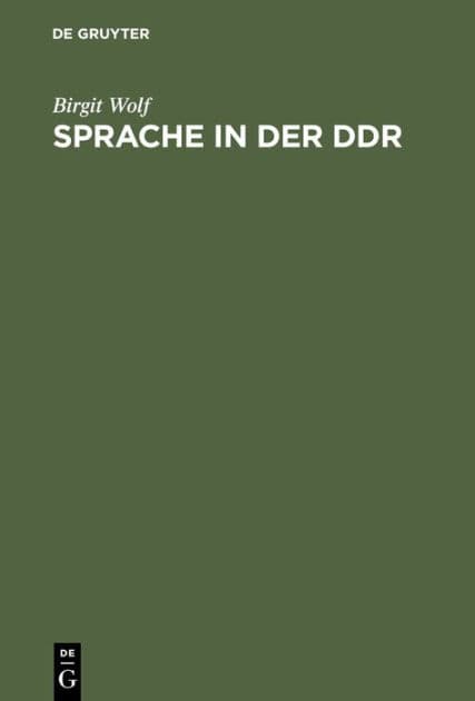 Sprache in der DDR: Ein Wörterbuch by Birgit Wolf