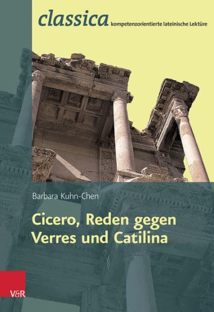 Romische Rhetorik: Ciceros Reden gegen Verres und Catilina by Barbara Kuhn-Chen
