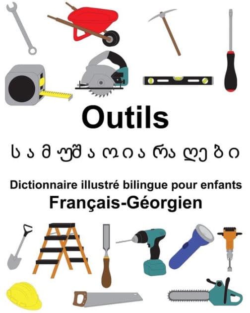 Français-Géorgien Outils Dictionnaire illustré bilingue pour enfants by Suzanne Carlson
