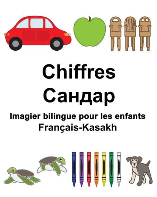 Français-Kasakh Chiffres Imagier bilingue pour les enfants by Suzanne Carlson