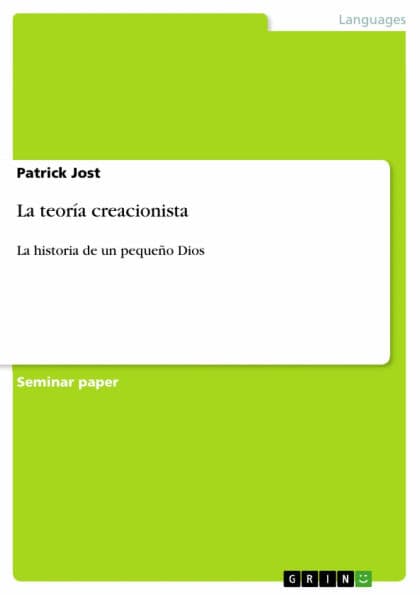 La teoría creacionista: La historia de un pequeño Dios by Patrick Jost