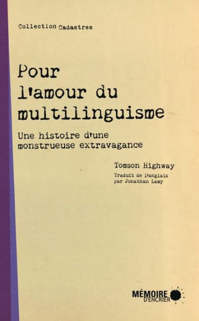 Pour l'amour du multilinguisme: Une histoire d'une monstrueuse extravagance by Tomson Highway
