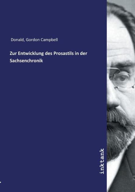 Zur Entwicklung des Prosastils in der Sachsenchronik by Gordon Campbell Donald