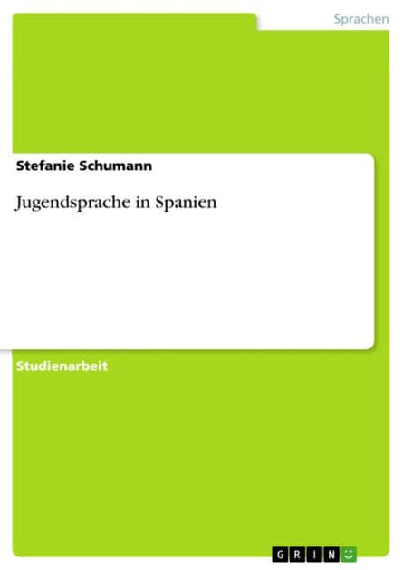 Jugendsprache in Spanien by Stefanie Schumann