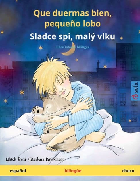 Que duermas bien, pequeño lobo - Sladce spi, malý vlku (español - checo) by Ulrich Renz