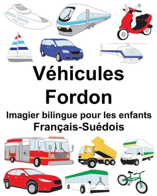 Français-Suédois Véhicules/Fordon Imagier bilingue pour les enfants by Suzanne Carlson