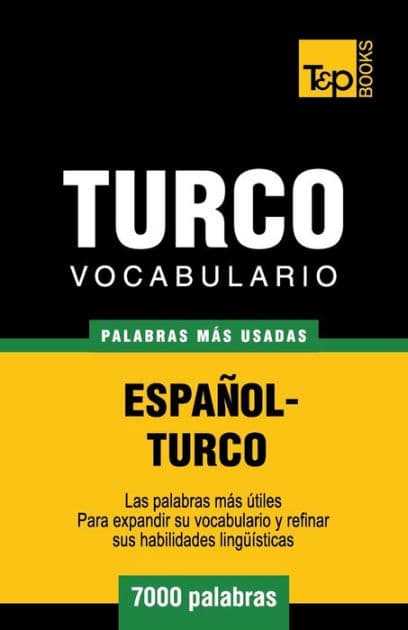 Vocabulario espaï¿½ol-turco - 7000 palabras mï¿½s usadas by Andrey Taranov