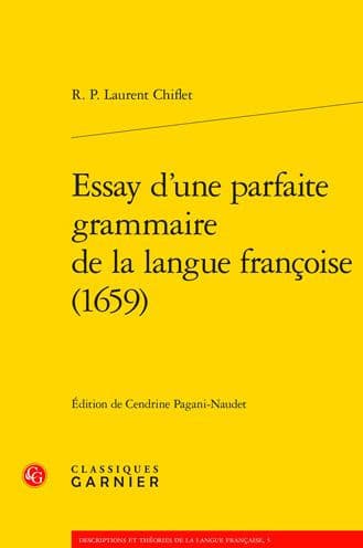Essay d'une parfaite grammaire de la langue francoise (1659) by R P Laurent Chiflet